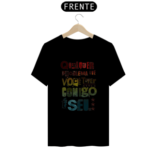 Nome do produto T-Shirt Classic Unissex / Qualquer Problema