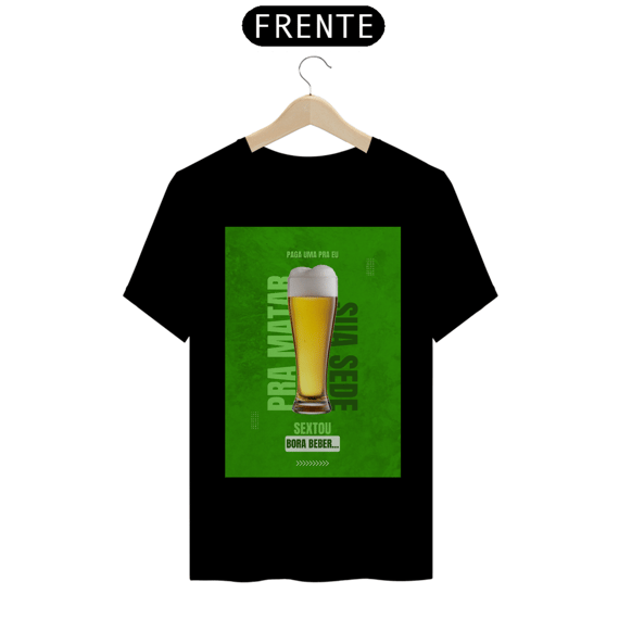 Camiseta T-Shirt Classic Unissex / Sextou Bora Beber
