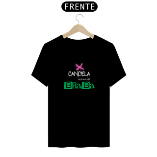 Camiseta T-Shirt Classic Masculino / Cancela As Muié Braba