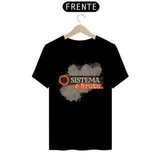 Nome do produto Camiseta T-Shirt Classic Unissex / Sistema É Bruto 