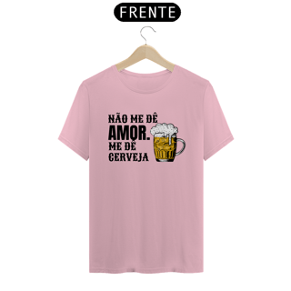 Nome do produto Shirt Classic Unissex / Não Me De Amor