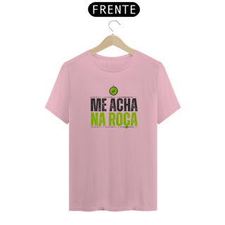 Nome do produto Camiseta T-Shirt Classic Unissex / Me Acha Na Roça 
