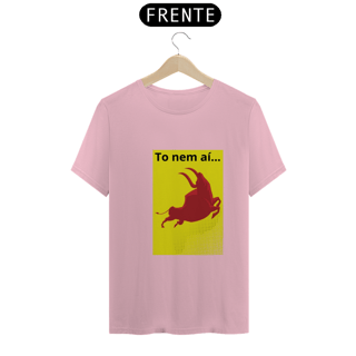 Nome do produto Camiseta T-Shirt Classic Unissex / To Nem Ai