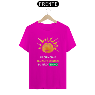 Nome do produto Camiseta T-Shirt Classic Unissex / Paciência E Frescura