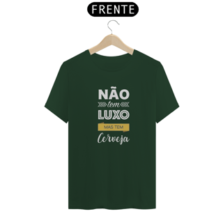 Nome do produto T-Shirt Classic Unissex / Não Tem Luxo Mas Tem Cerveja