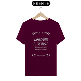 Nome do produto T-Shirt Classic Unissex / Larguei A Bebida