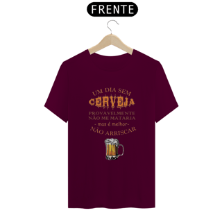 Nome do produto T-Shirt Classic Unissex / Um Dia Sem Cerveja