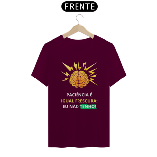 Nome do produto Camiseta T-Shirt Classic Unissex / Paciência E Frescura