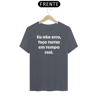 Nome do produtoCamiseta Classic Eu não erro, faço testes em tempo real