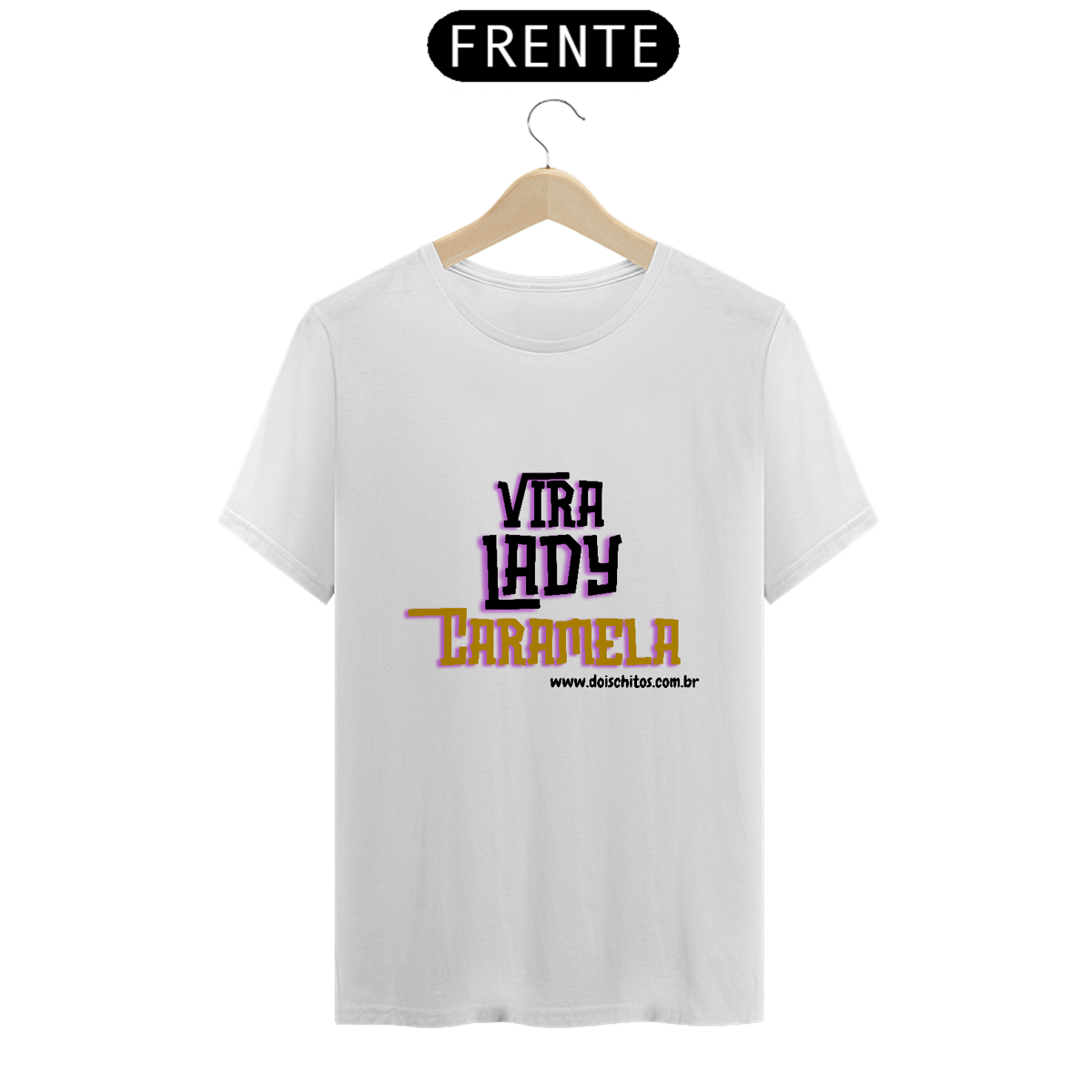 Nome do produto: Camiseta - Vira Lady Caramela - Branca