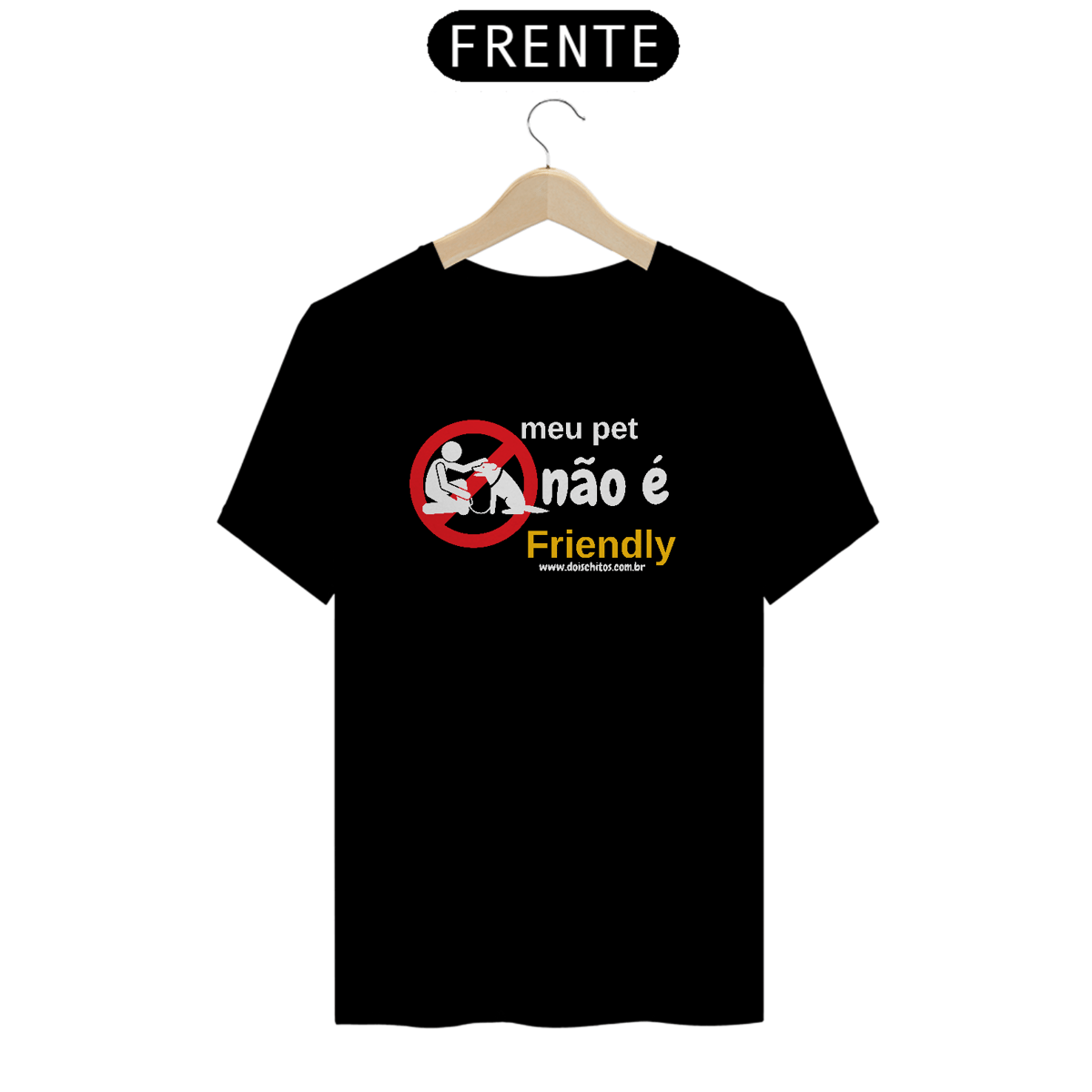 Nome do produto: Camiseta - Meu Pet Não é Friendly - Preta