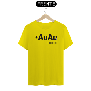 Nome do produto Camiseta Mais AuAu e Menos Mimimi