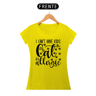 Nome do produto Baby Look I Can't Have Kids My Cat is Allergic
