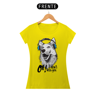 Nome do produto Baby Look Cachorro Oh! I Don't Hear You