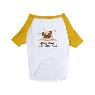 Camiseta para Cachorro - Pug Play With Me