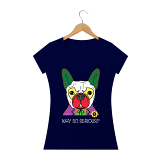 Nome do produto Baby Look Cachorro Coringa - Why So Serious?