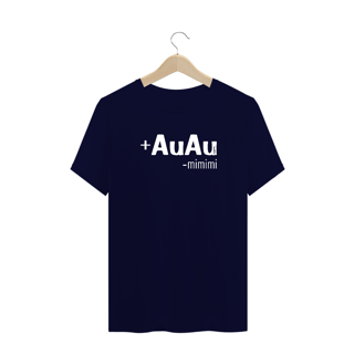 Nome do produto Camiseta Plus Size Mais AuAu e Menos Mimimi