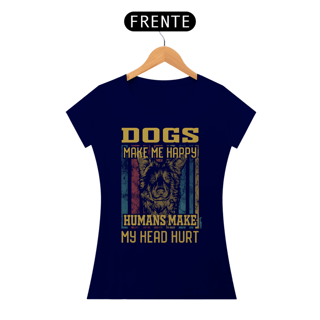 Nome do produto Baby Look Dogs Make Me Happy, Humans Make My Head Hurt