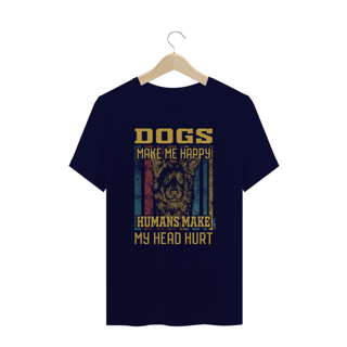 Nome do produto Camiseta Plus Size Dogs Make Me Happy, Humans Make My Head Hurt