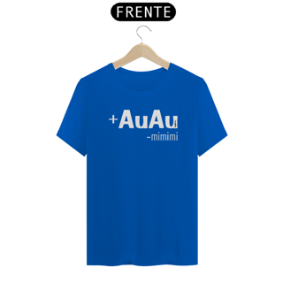 Nome do produto Camiseta Mais AuAu e Menos Mimimi