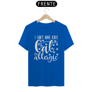 Nome do produto Camiseta I Can't Have Kids My Cat is Allergic