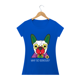 Nome do produto Baby Look Cachorro Coringa - Why So Serious?