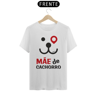 Camiseta Mãe de Cachorro