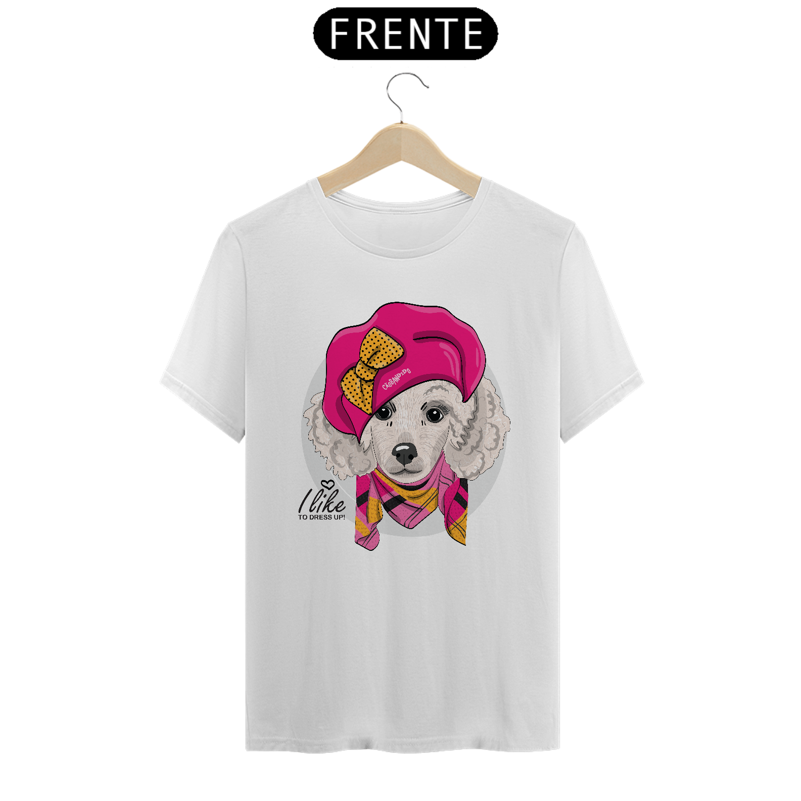 Camiseta Poodle Fêmea I Like To Dress Up