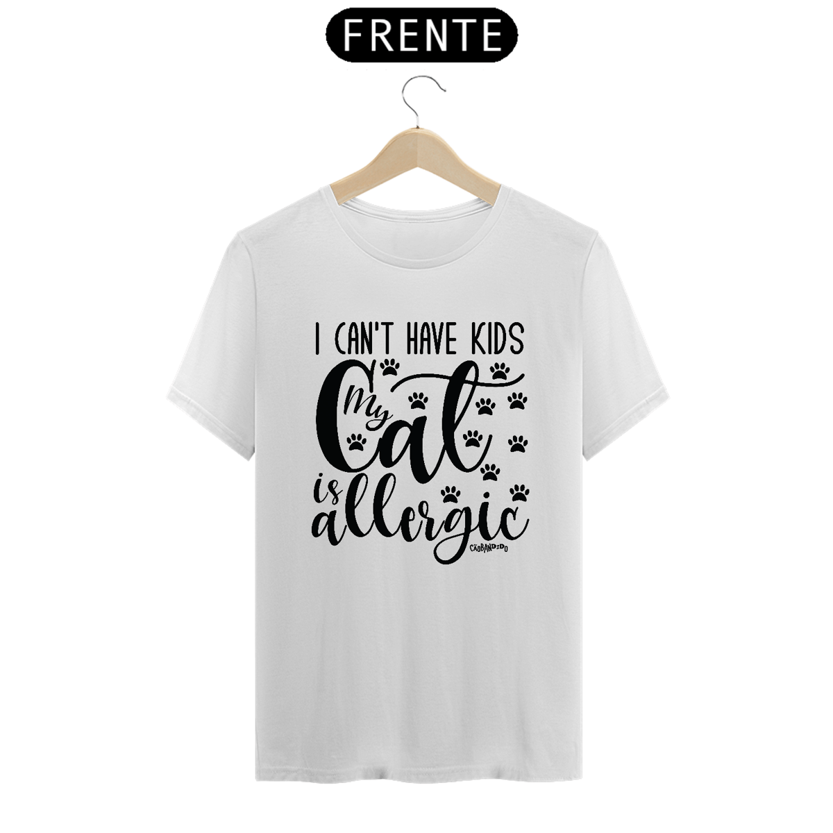 Nome do produto: Camiseta I Can\'t Have Kids My Cat is Allergic