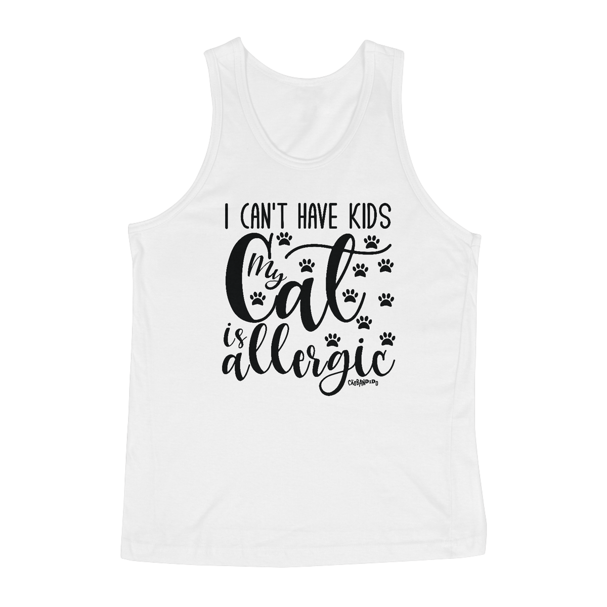 Nome do produto: Regata I Can\'t Have Kids My Cat is Allergic
