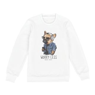 Nome do produto Moletom Blusão Cachorro Worry Less - Music More