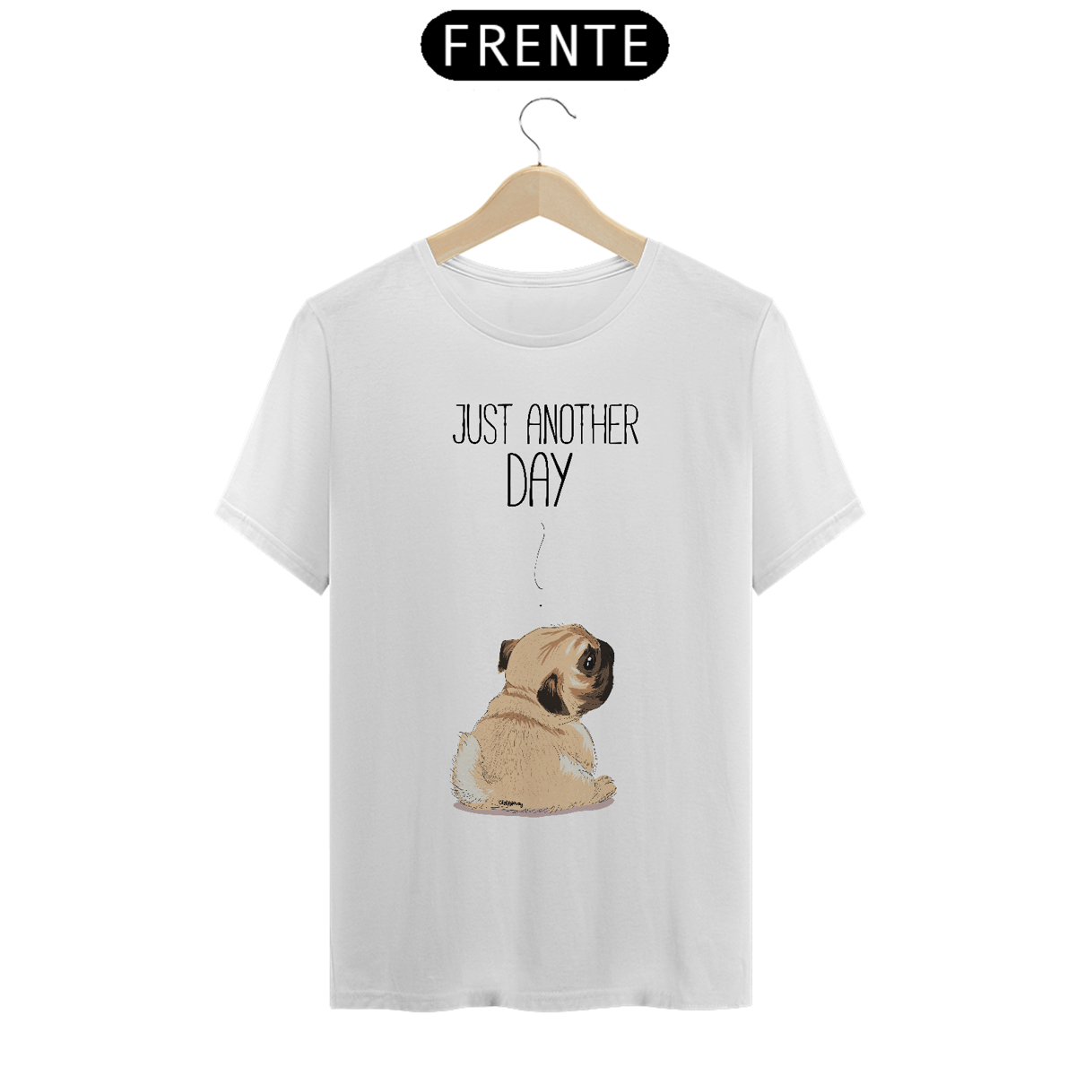 Nome do produto: Camiseta Pug Just Another Day