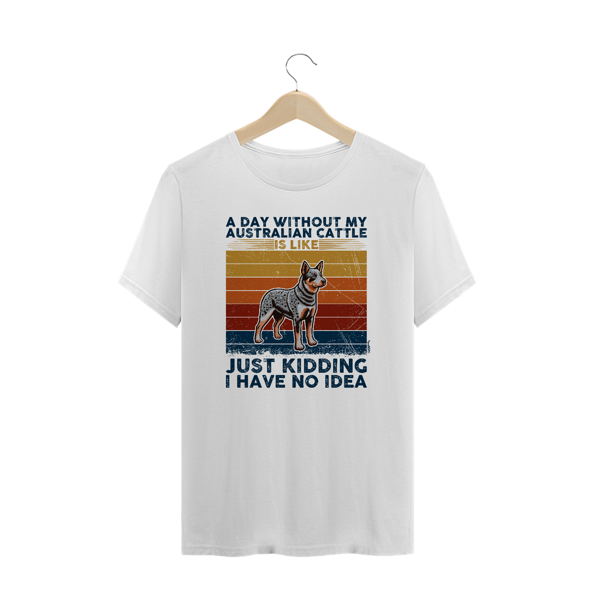 Nome do produto: Camiseta Plus Size A Day Without My Australian Cattle is Like...