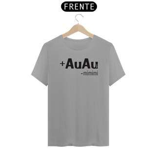 Nome do produto Camiseta Mais AuAu e Menos Mimimi