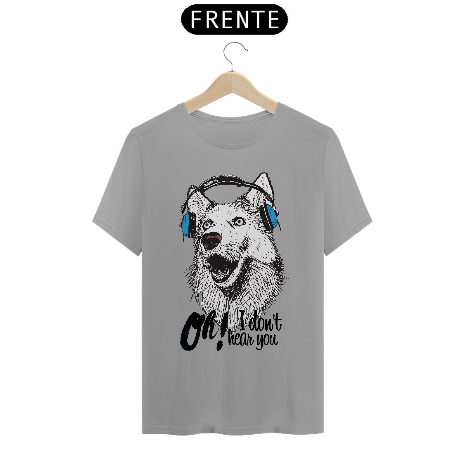 Camiseta Cachorro Oh! I Don't Hear You