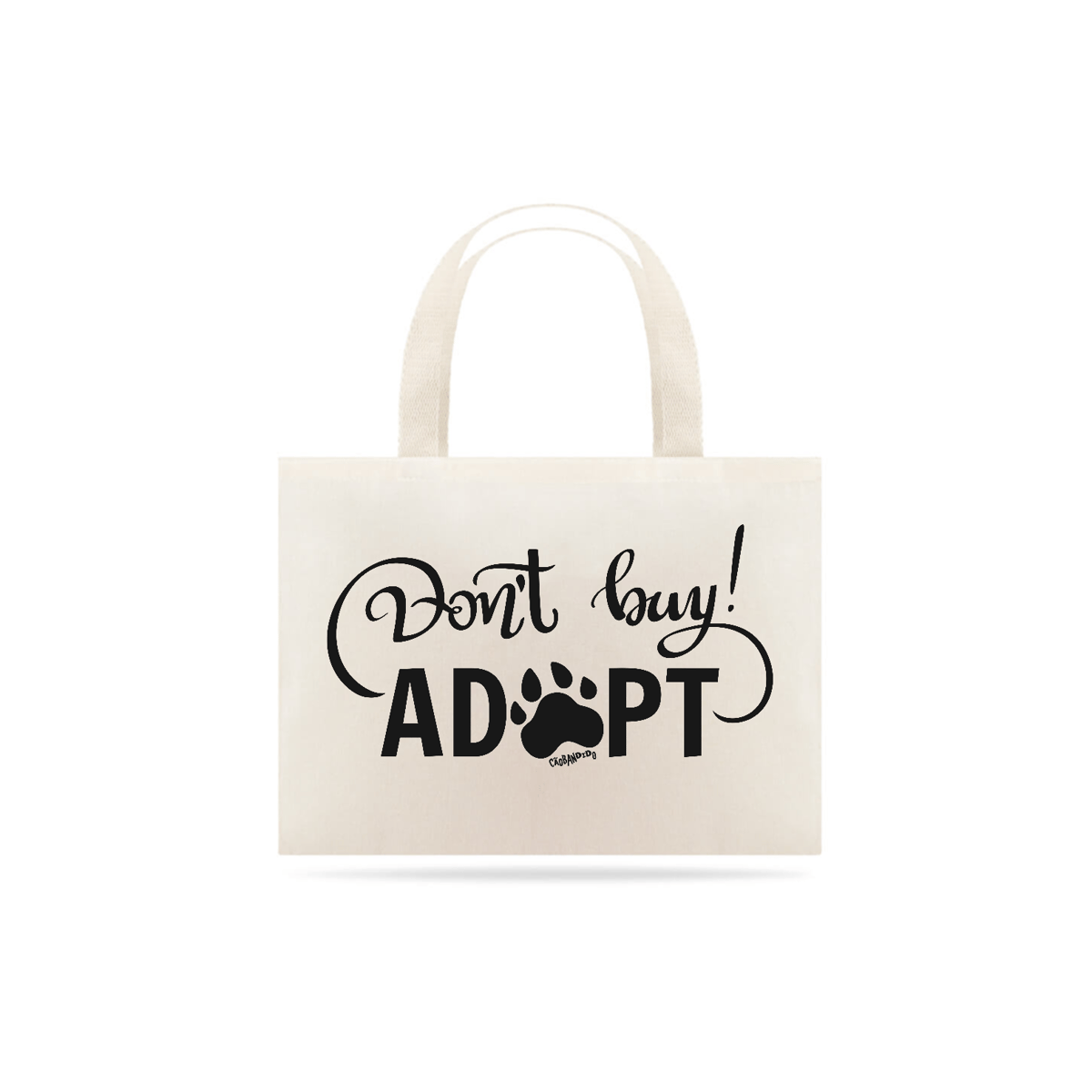 Nome do produto: Ecobag Don\'t Buy, Adopt!