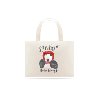 Ecobag Stay and Fight - Never Give Up