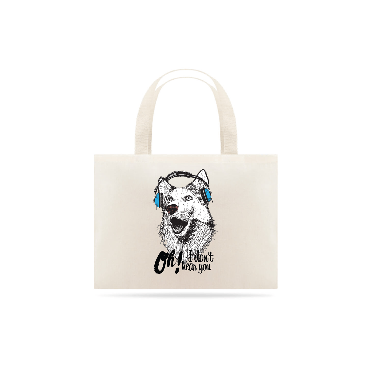 Nome do produto: Ecobag Cachorro Oh! I Don\'t Hear You