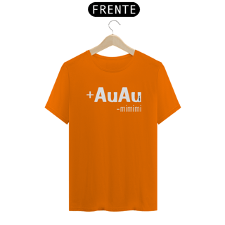 Nome do produto Camiseta Mais AuAu e Menos Mimimi