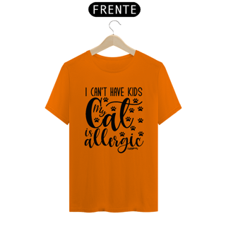 Nome do produto Camiseta I Can't Have Kids My Cat is Allergic