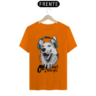 Nome do produto Camiseta Cachorro Oh! I Don't Hear You