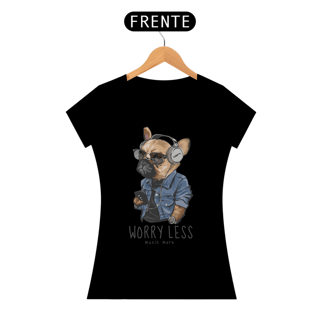 Nome do produto Baby Look Cachorro Worry Less - Music More