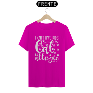 Nome do produto Camiseta I Can't Have Kids My Cat is Allergic