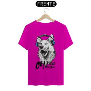 Nome do produto Camiseta Cachorro Oh! I Don't Hear You