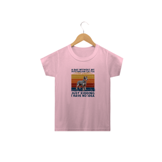 Nome do produto Camiseta Infantil A Day Without My Australian Cattle is Like...