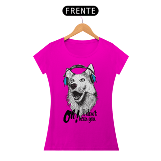 Nome do produto Baby Look Cachorro Oh! I Don't Hear You