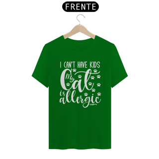 Nome do produto Camiseta I Can't Have Kids My Cat is Allergic