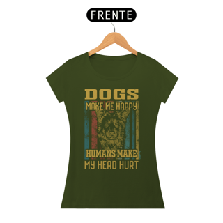 Nome do produto Baby Look Dogs Make Me Happy, Humans Make My Head Hurt