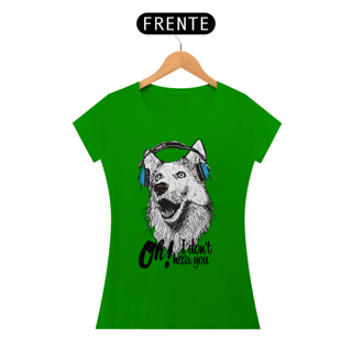 Nome do produto Baby Look Cachorro Oh! I Don't Hear You