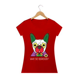 Nome do produto Baby Look Cachorro Coringa - Why So Serious?